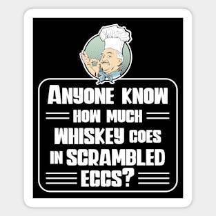 Anyone know how much whiskey goes in scrambled eggs? Adult breakfast Magnet